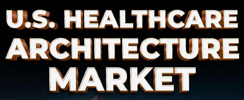 U.S. Healthcare Architecture Market