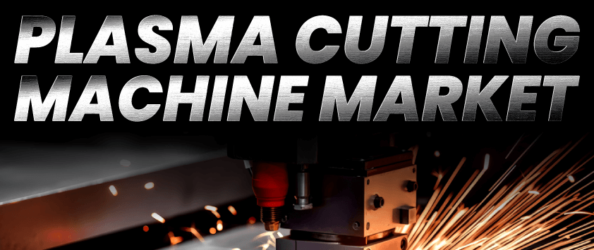 Plasma Cutting Machine Market