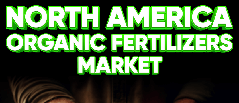 North America Organic Fertilizers Market