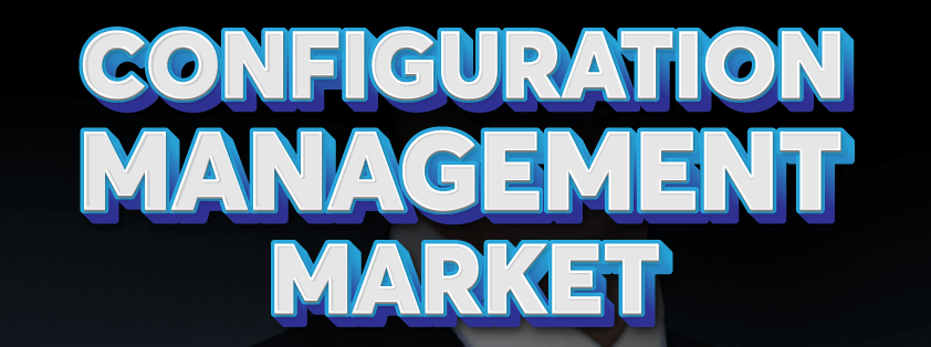 Configuration Management Market