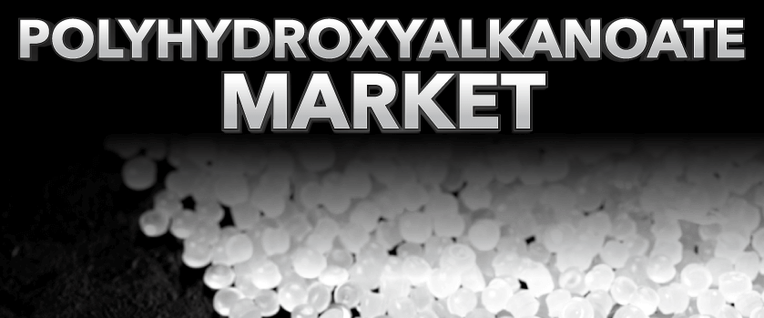 Polyhydroxyalkanoate Market