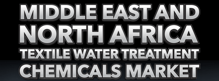 Middle East and North Africa Textile Water Treatment Chemicals Market