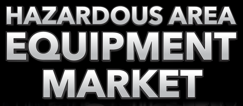 Hazardous Area Equipment Market