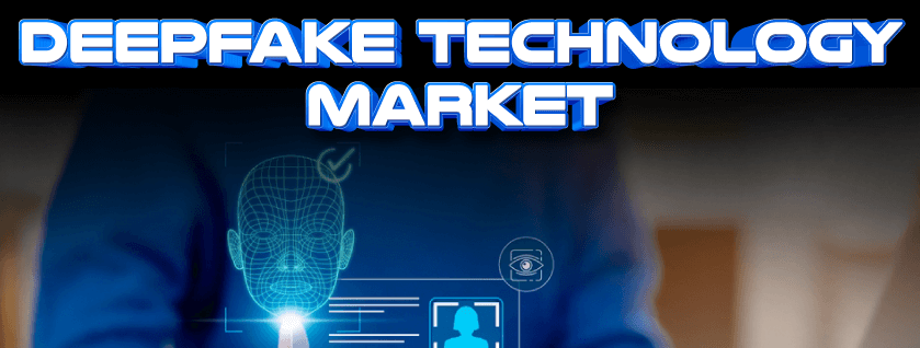 Deepfake Technology Market