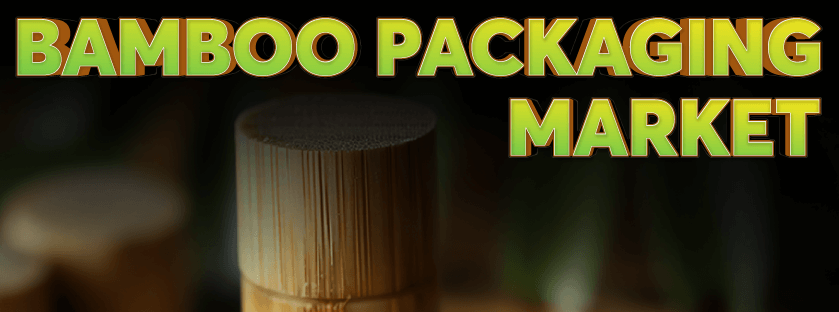 Bamboo Packaging Market