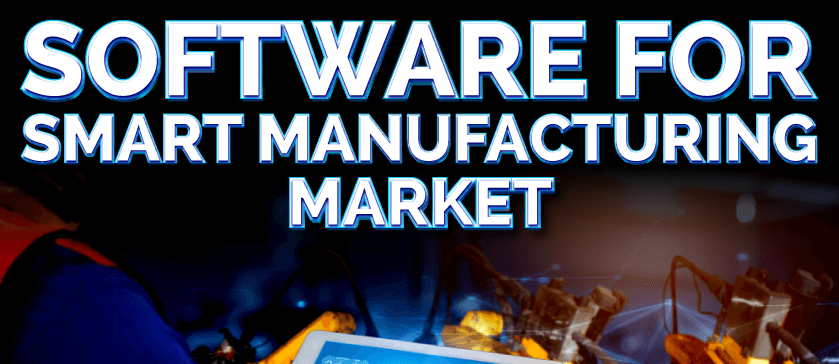 Software for Smart Manufacturing Market