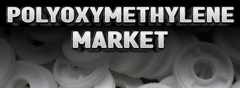 Polyoxymethylene Market